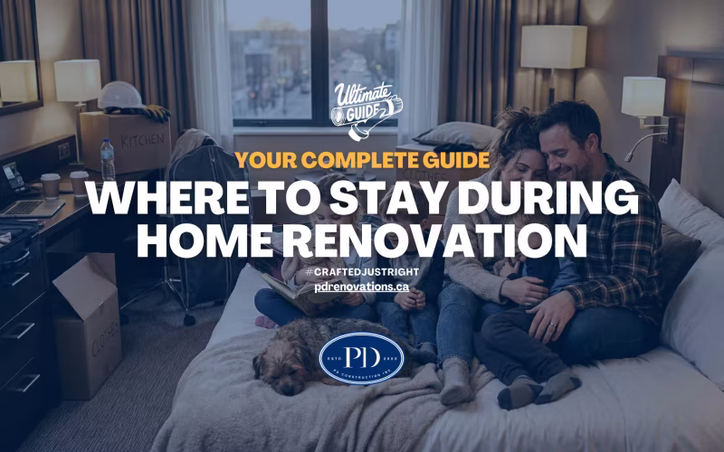 Where to Stay During Home Renovation in Canada